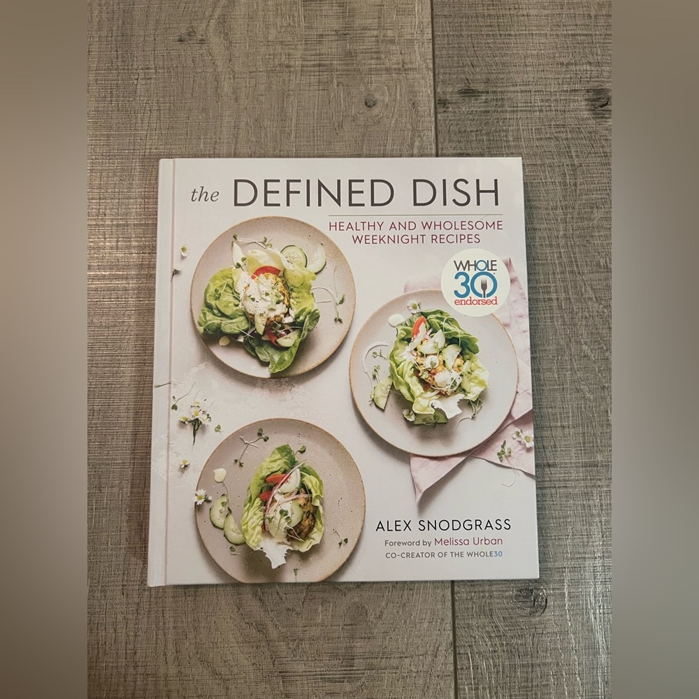 The Defined Dish Cookbook by Alex Snodgrass